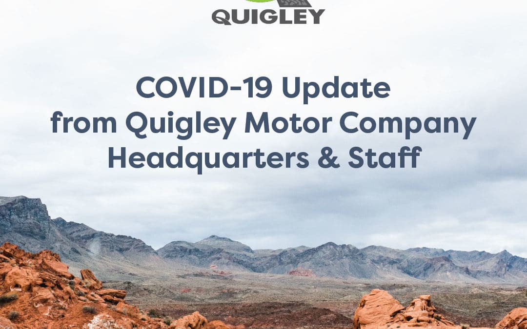 COVID-19 Update from Quigley Motor Company Headquarters